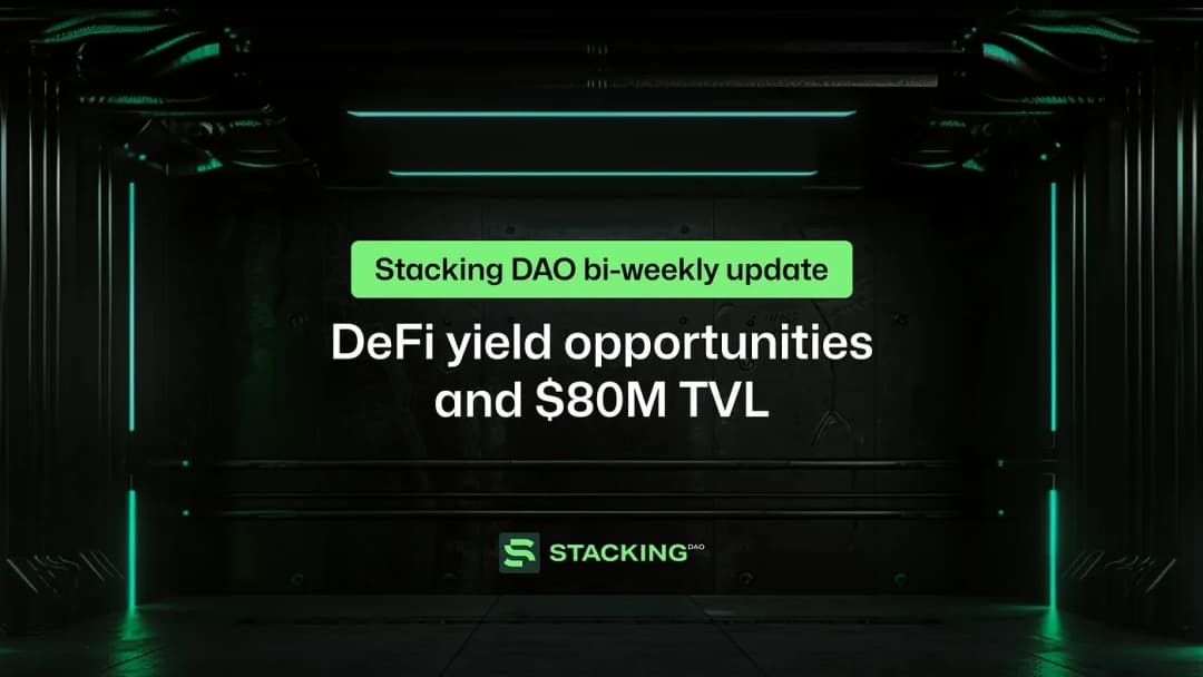 Stacking DAO bi-weekly update: DeFi yield opportunities and $80M TVL