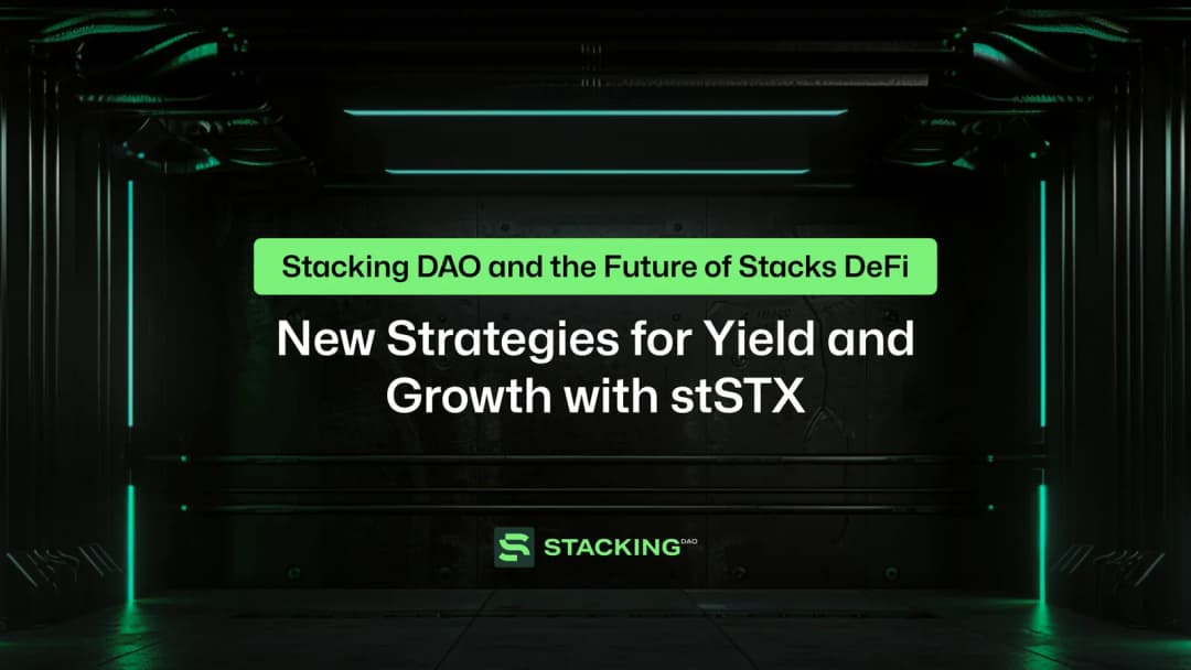 Stacking DAO and the Future of Stacks DeFi: New Strategies for Yield and Growth with stSTX