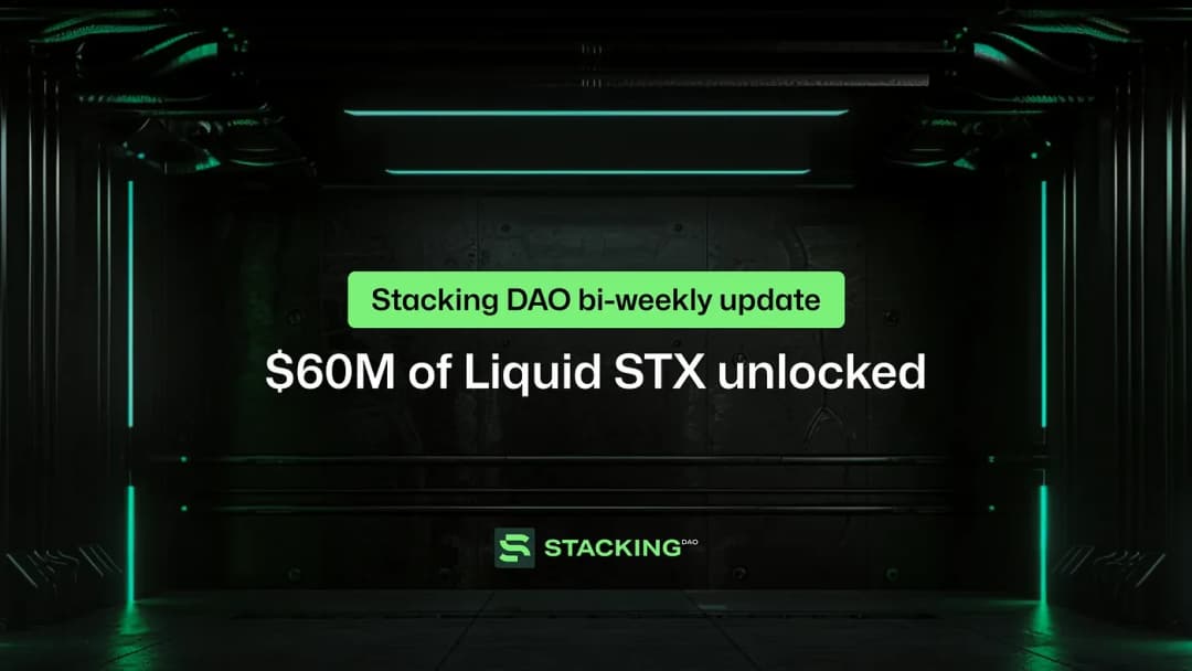Stacking DAO bi-weekly update: $60M of liquid STX unlocked