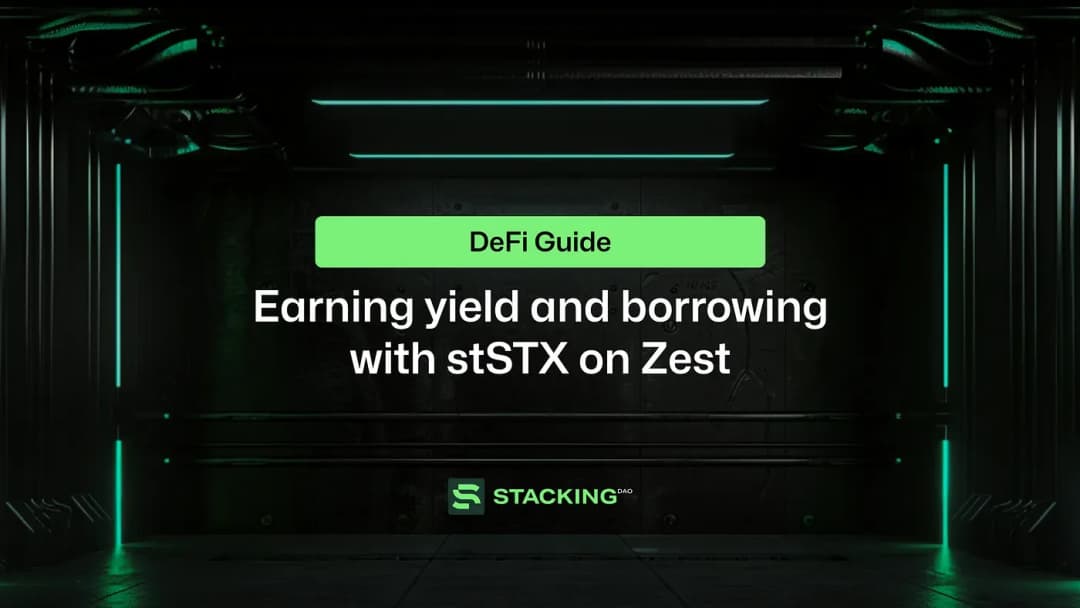 DeFi Guide: Earning yield and borrowing with stSTX on Zest