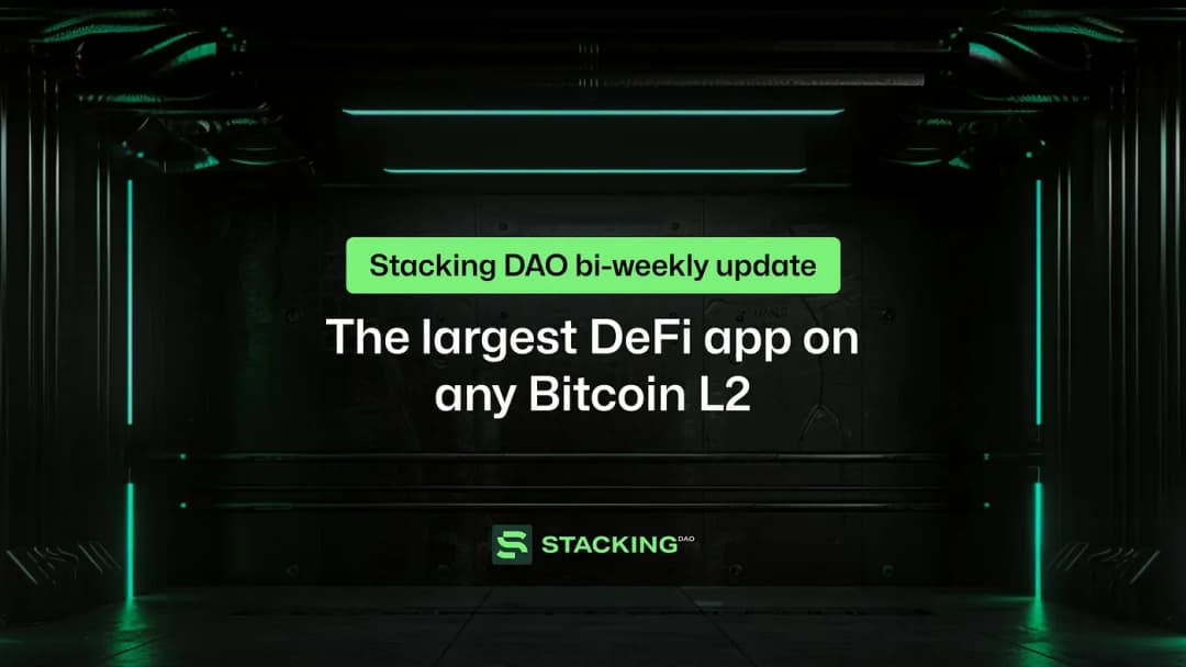 Stacking DAO bi-weekly update: The largest DeFi app on any Bitcoin L2