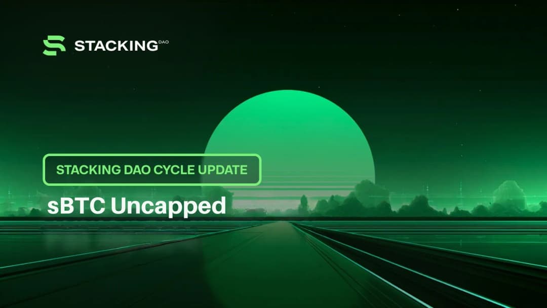 Stacking DAO Cycle Update: sBTC Uncapped