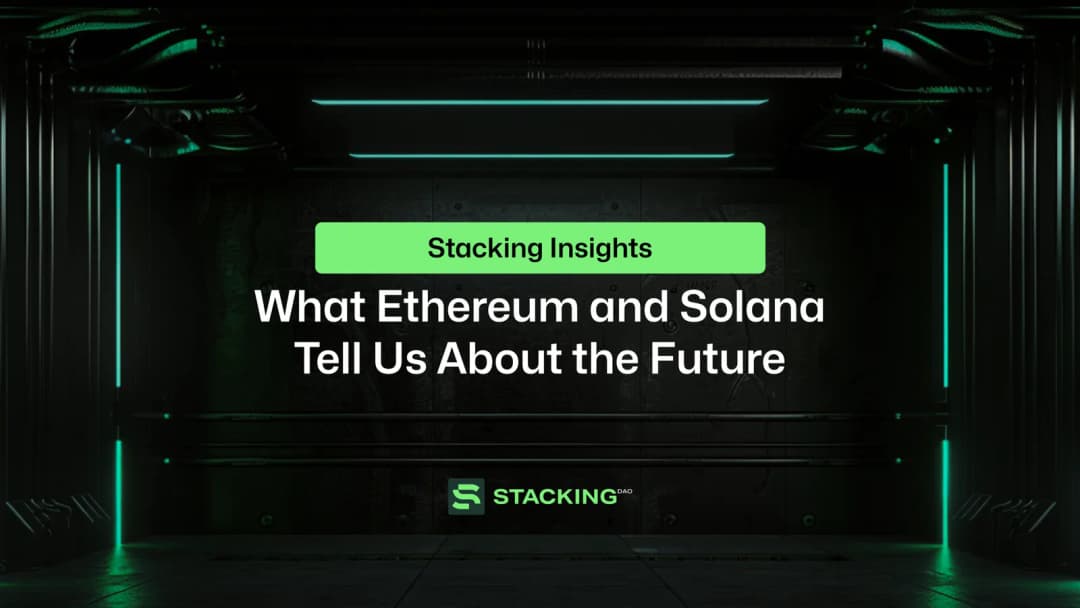 Stacking Insights: What Ethereum and Solana Tell Us About the Future