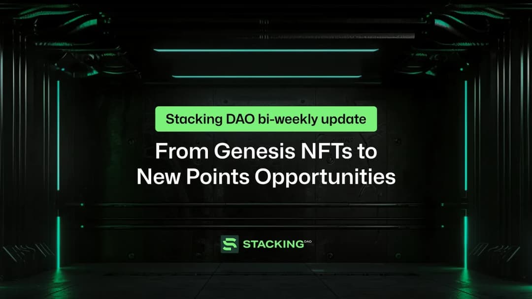Stacking DAO bi-weekly update: From Genesis NFTs to New Points Opportunities