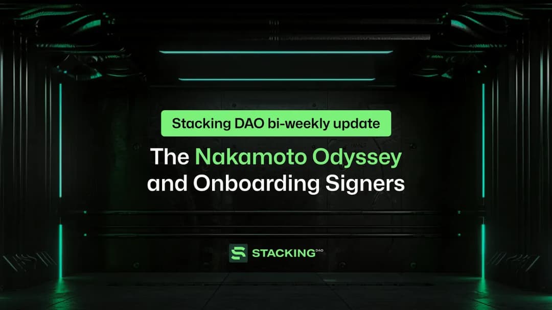 Stacking DAO Bi-Weekly Update: The Nakamoto Odyssey and Onboarding Signers