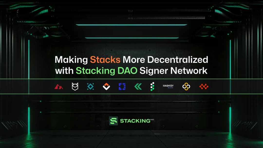 Making Stacks More Decentralized with Stacking DAO Signer Network