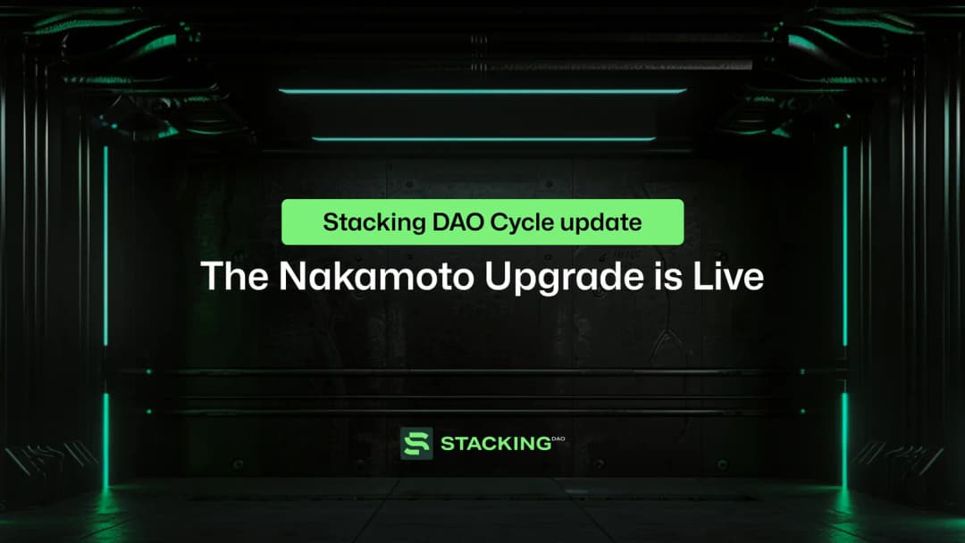 Stacking DAO Cycle Update: The Nakamoto Upgrade is Live