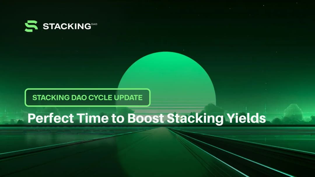 Stacking DAO Cycle Update: Perfect Time to Boost Stacking Yields