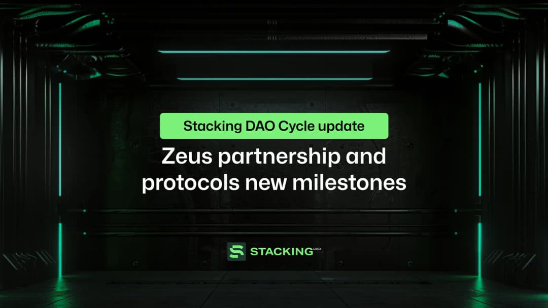 Stacking DAO Cycle Update: Zeus partnership and protocols new milestones