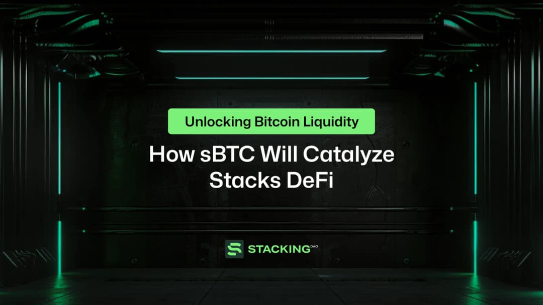 Unlocking Bitcoin Liquidity: How sBTC Will Catalyze Stacks DeFi