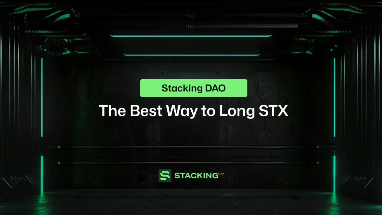 Stacking DAO: The Best Way to Long STX